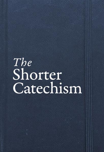 Link to the Westminster Shorter Catechism