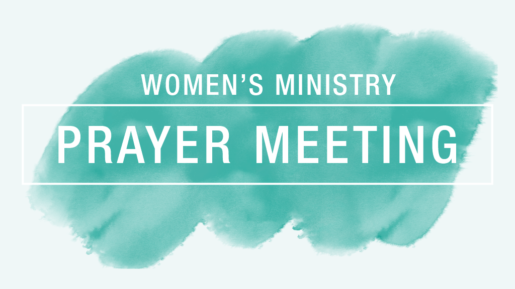 Women's Ministry Prayer Meeting